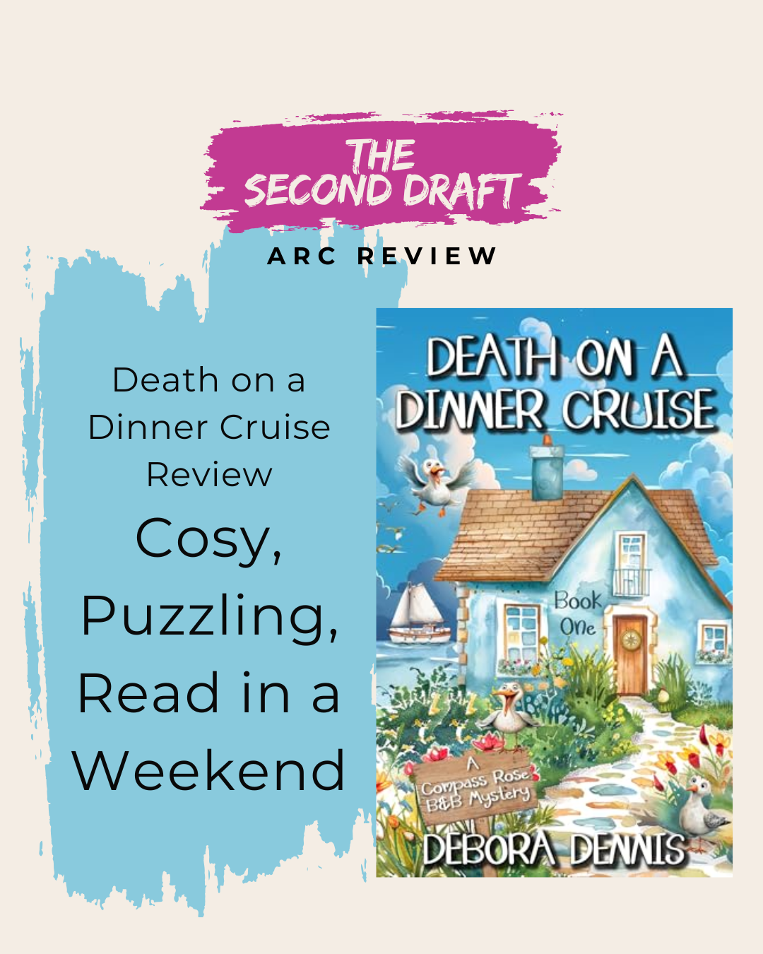 Graphic for an ARC review of Death on a Dinner Cruise by Debora Dennis, featuring the book cover alongside text reading “Cosy, Puzzling, Read in a Weekend” on a pastel brushstroke background